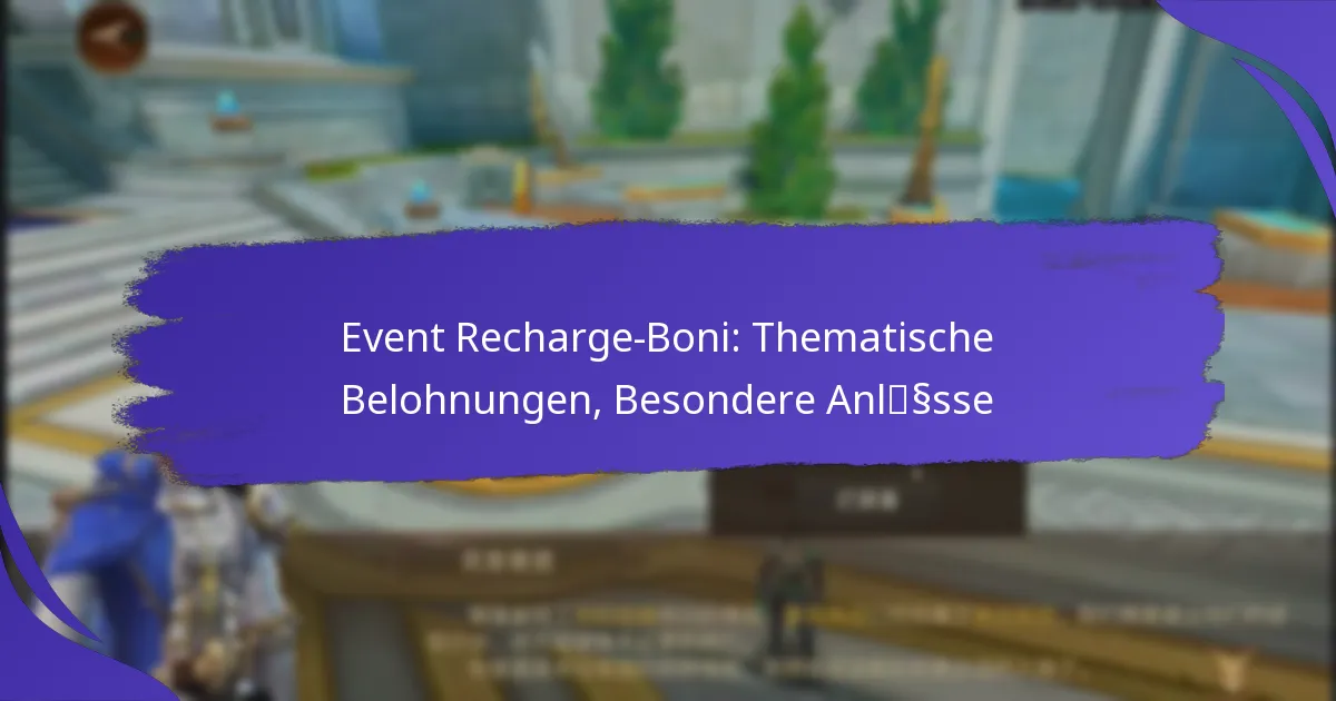 Event Recharge-Boni: Thematische Belohnungen, Besondere Anlässe
