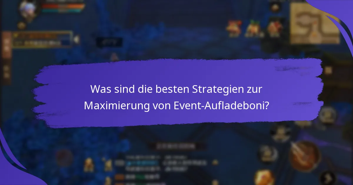 Wann sind Event-Aufladeboni verfügbar?