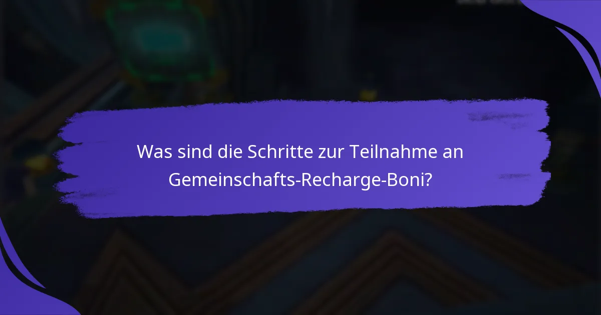 Was sind die Schritte zur Teilnahme an Gemeinschafts-Recharge-Boni?