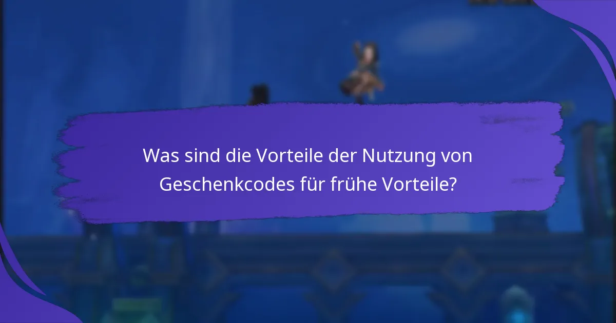 Wie können Anfänger Geschenkcodes effektiv nutzen?