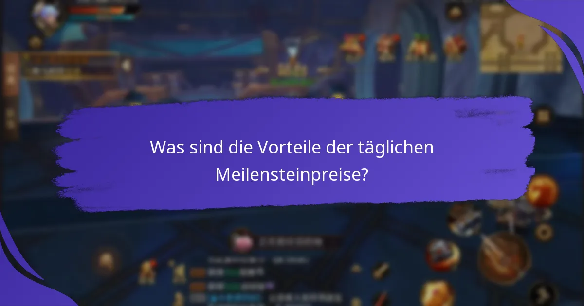 Wie funktionieren tägliche Meilensteinpreise?