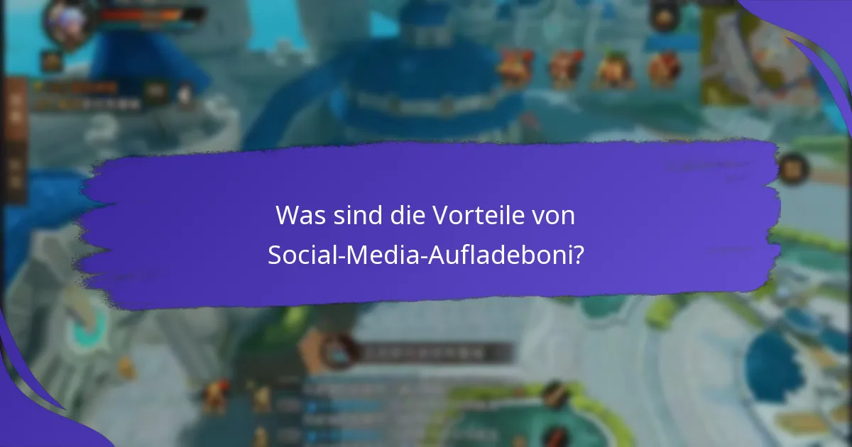 Wie funktionieren Social-Media-Aufladeboni?