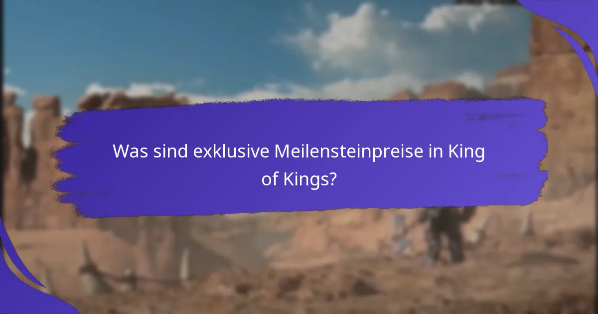 Wie können Spieler sich für exklusive Meilensteinpreise qualifizieren?
