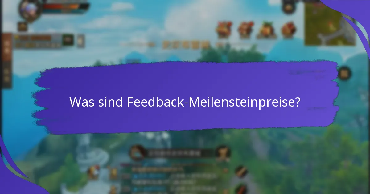 Was sind einige erfolgreiche Beispiele für Feedback-Meilensteinpreise?