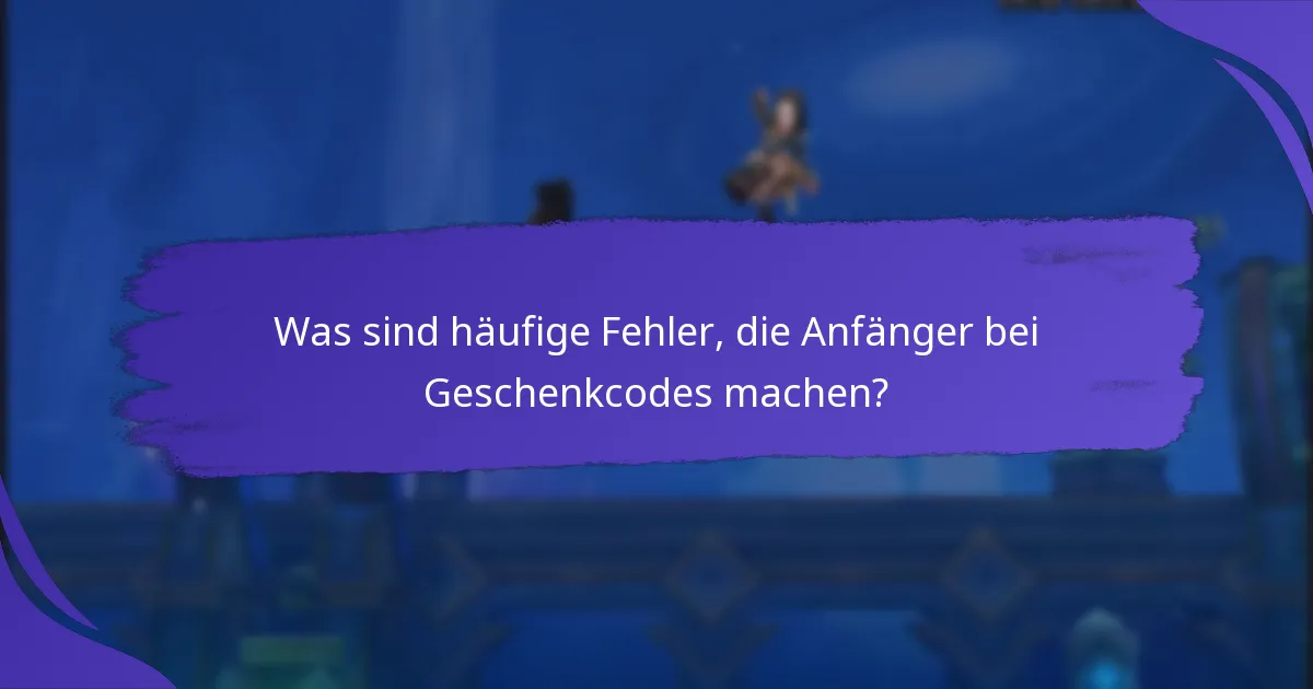 Was sind die Vorteile der Nutzung von Geschenkcodes für frühe Vorteile?