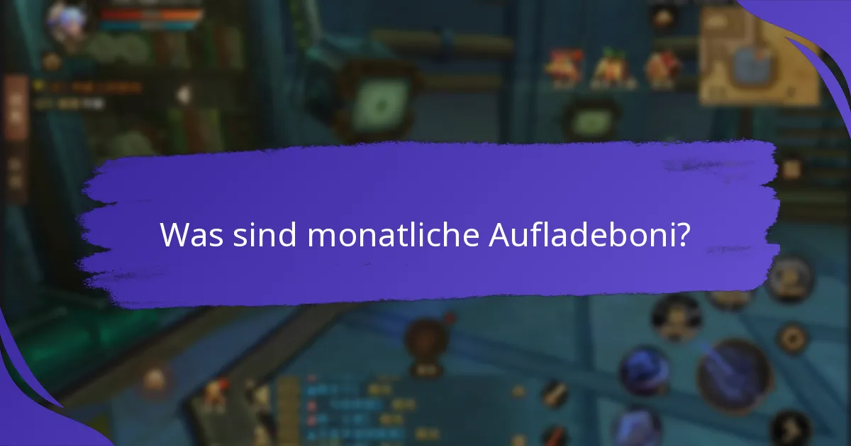 Welche Unternehmen bieten bemerkenswerte Programme für monatliche Aufladeboni an?