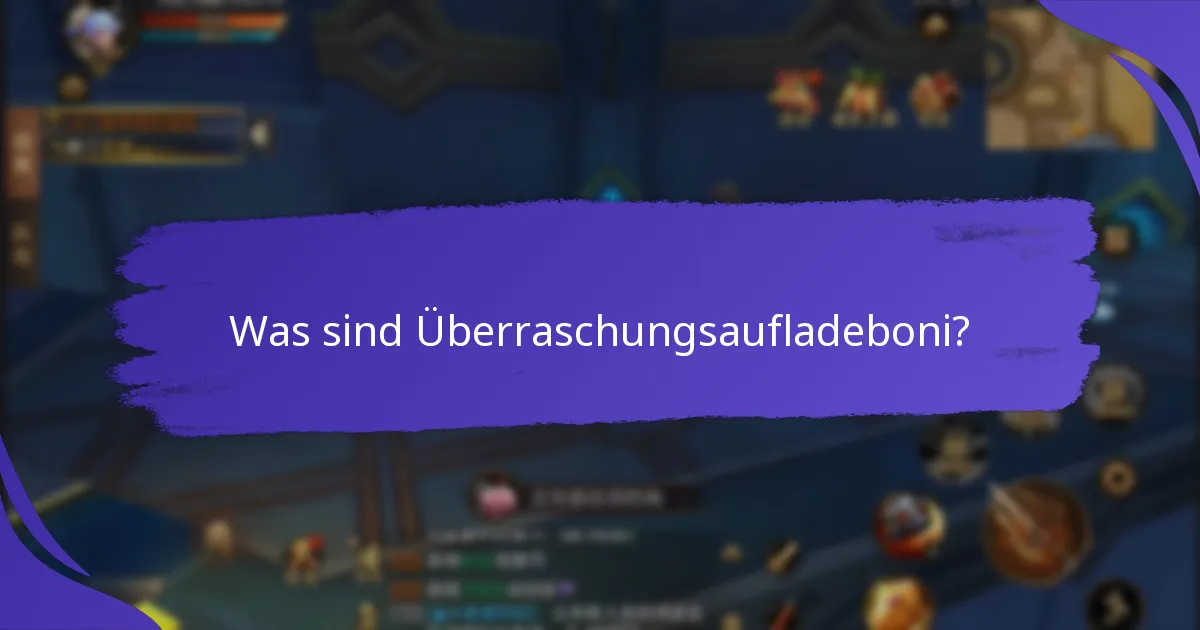Wie erhalte ich Überraschungsaufladeboni?