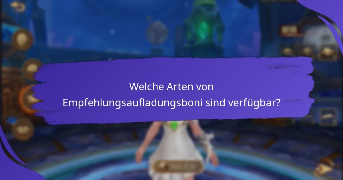 Wie kann ich meine Empfehlungsaufladungsboni maximieren?