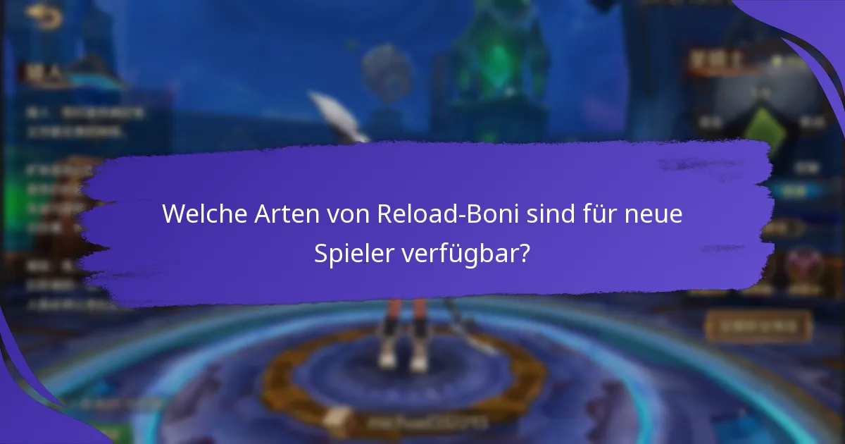 Wie können neue Spieler Reload-Boni beanspruchen?