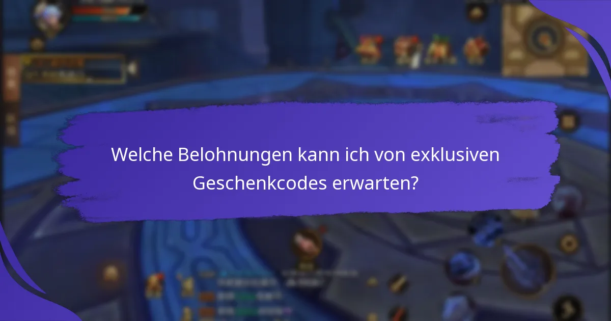 Welche Belohnungen kann ich von exklusiven Geschenkcodes erwarten?
