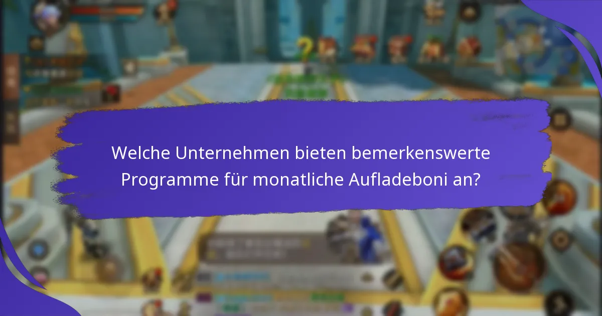 Wie maximiert man die Vorteile von monatlichen Aufladeboni?