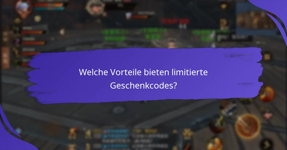 Welche Events bieten limitierte Geschenkcodes an?