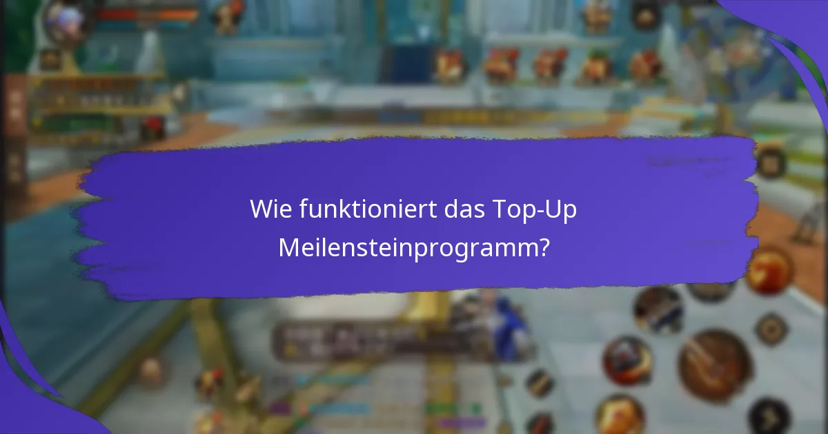 Wie können Nutzer sich für ein Top-Up Meilensteinprogramm anmelden?